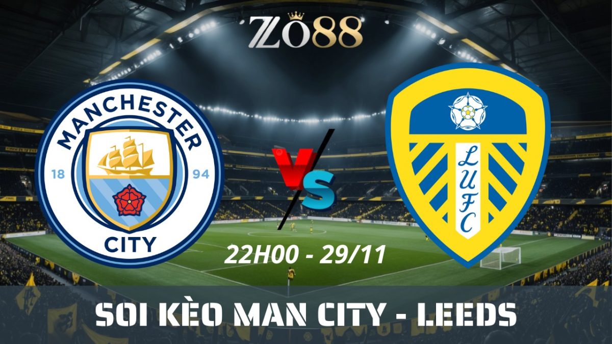 Soi kèo nhà cái Man City vs Leeds - 29/11/2025 22h00 Ngoại hạng Anh