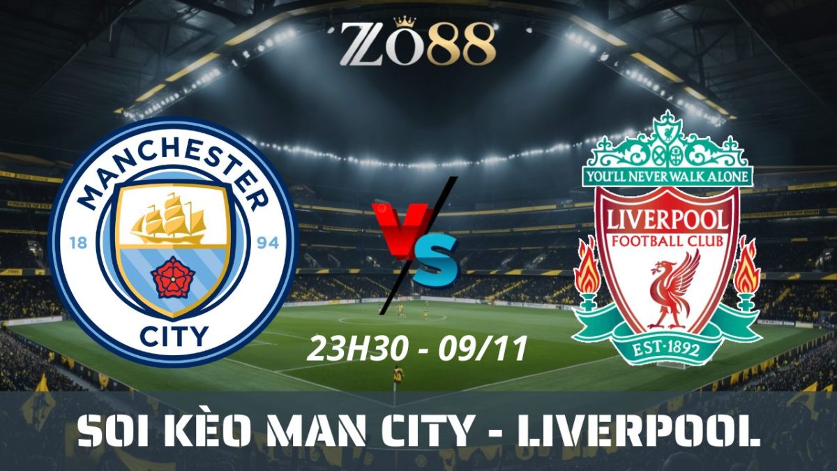 Soi kèo nhà cái Man City vs Liverpool - 09/11/2025 23h30 Ngoại hạng Anh