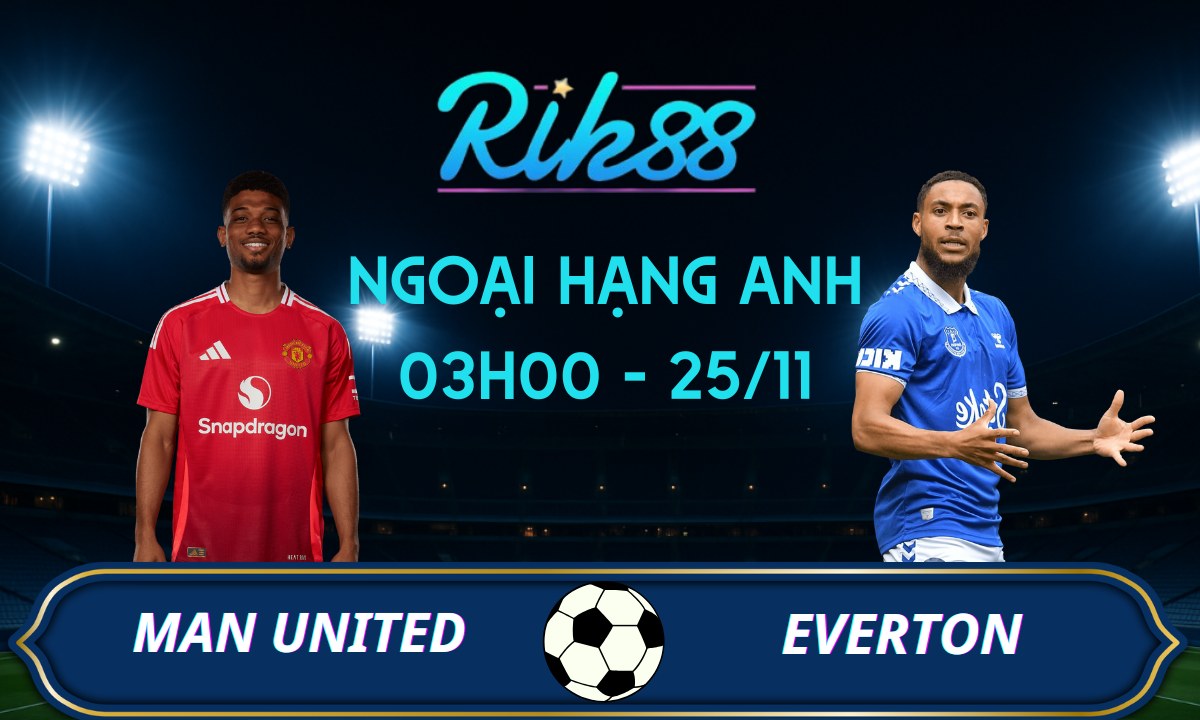 Soi kèo Man United vs Everton - 03h00 ngày 25/11/2025 - Ngoại Hạng Anh