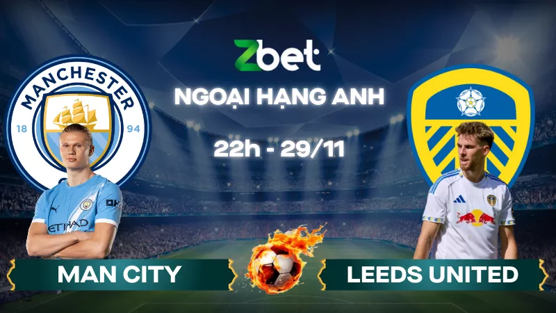 Nhận định soi kèo Man City vs Leeds – 22h00 29/11/2025 – Ngoại hạng Anh