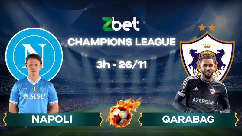 Nhận định soi kèo Napoli vs Qarabag – 03h00 26/11/2025 – Champions League