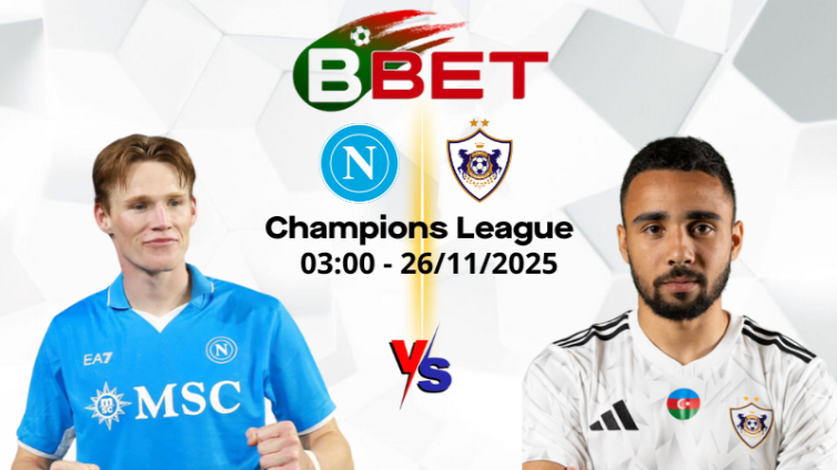 Kèo hôm nay Napoli vs Qarabag | 03:00 26/11/2025 - Champions League