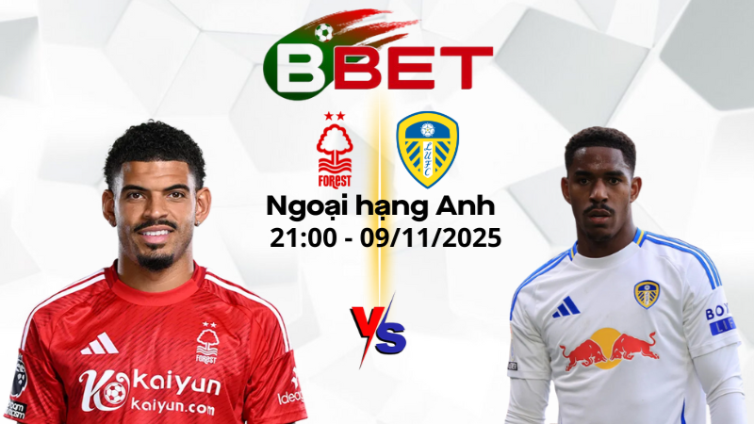 Kèo hôm nay Nottingham vs Leeds | 21:00 09/11/2025 - Ngoại hạng Anh