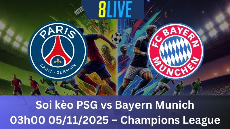 Soi kèo PSG vs Bayern Munich 03h00 05/11/2025 - Champions League