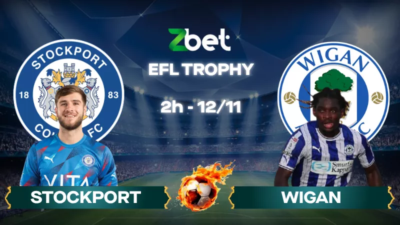 Nhận định soi kèo Stockport vs Wigan - 02h00 12/11/2025 - EFL Trophy