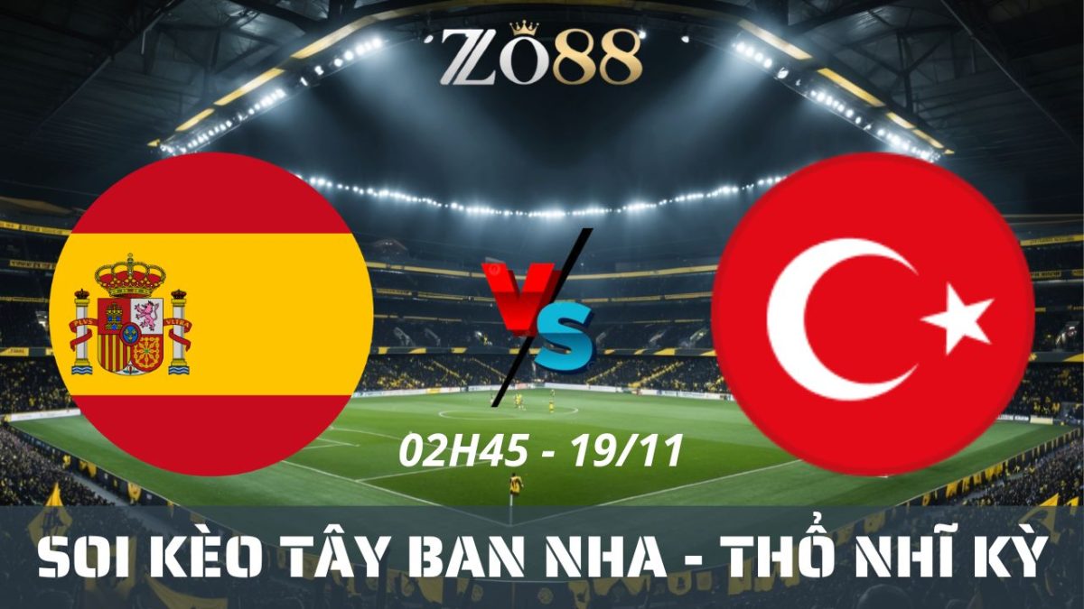 Soi kèo nhà cái Tây Ban Nha vs Thổ Nhĩ Kỳ - 19/11/2025 02h45 Vòng loại World Cup