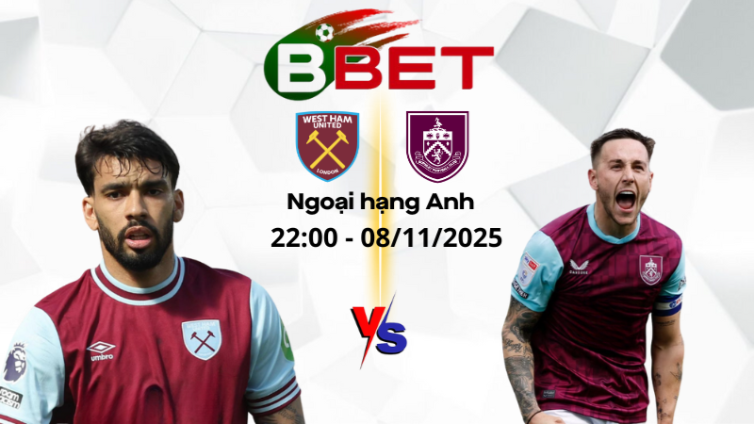 Kèo nhà cái West Ham vs Burnley | 22:00 08/11/2025 - Ngoại hạng Anh