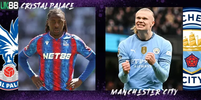 Kèo nhà cái Crystal Palace vs Manchester City uk88