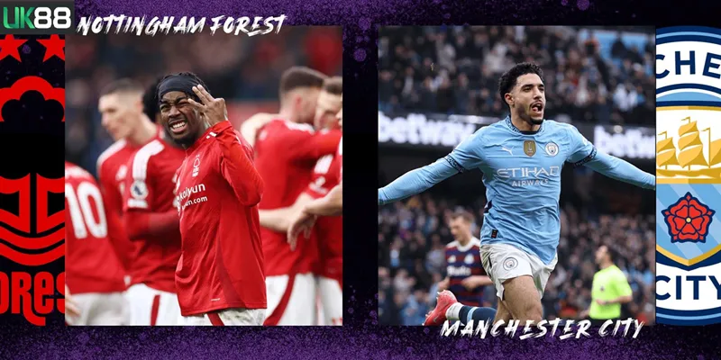 Kèo nhà cái Nottingham Forest vs Manchester City uk88