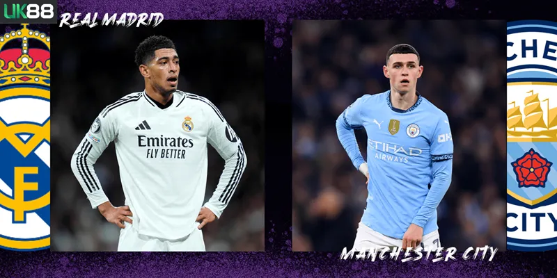 Kèo nhà cái Real Madrid vs Manchester City uk88