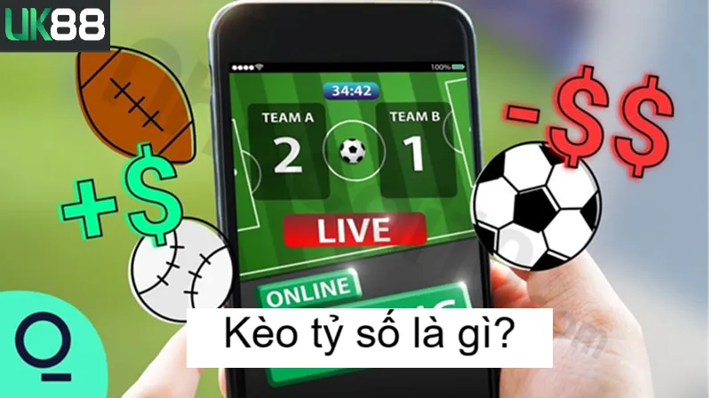Kèo tý số uk88 