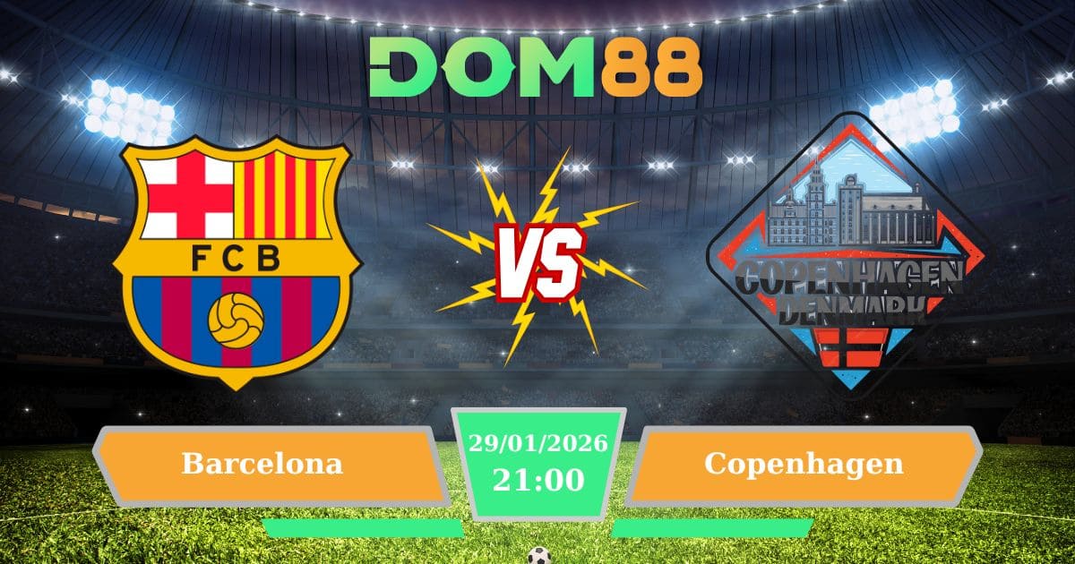 Soi Kèo Barcelona Vs Copenhagen Ngày 29/01/2026 – Tâm Điểm Cúp C1