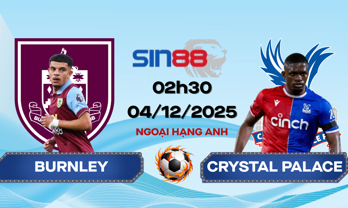 Soi kèo bóng đá Burnley - Crystal Palace 02h30 ngày 04/12/2025 - Ngoại hạng Anh