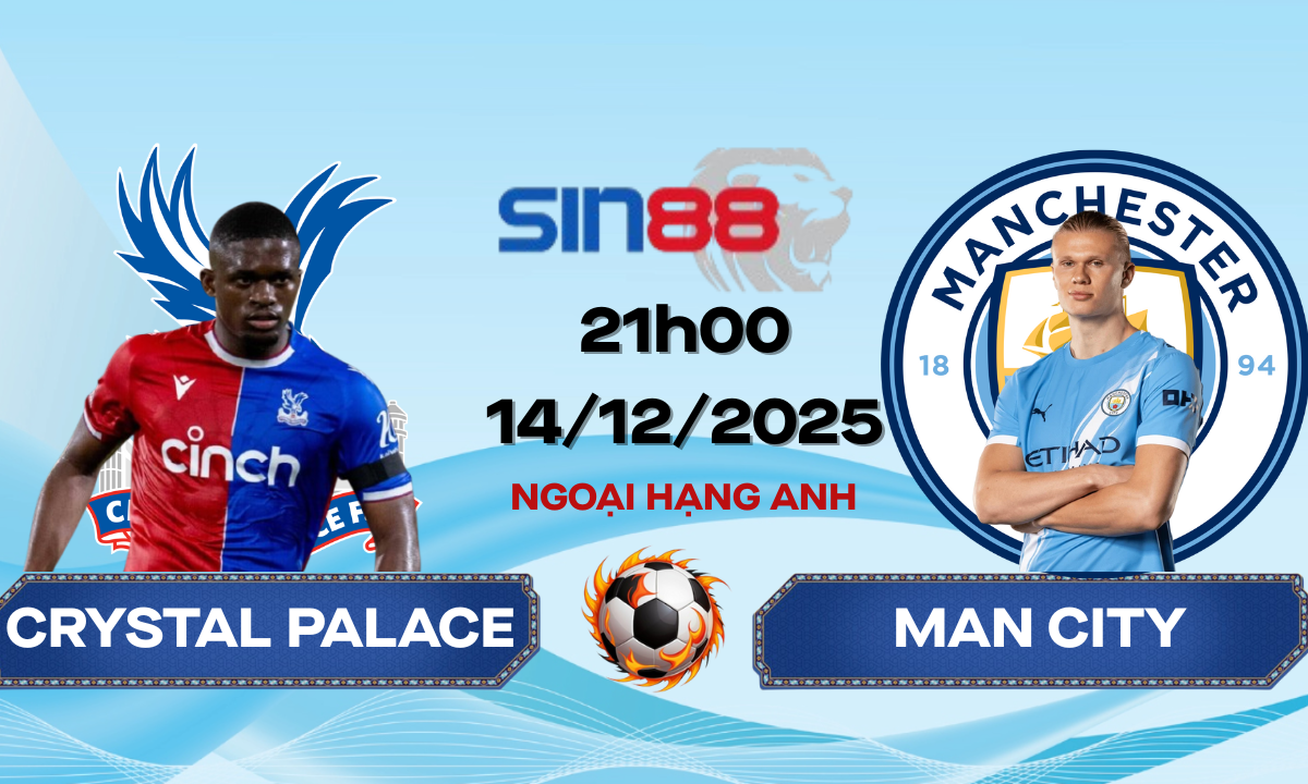 Soi kèo bóng đá Crystal Palace – Manchester City 21h00 ngày 14/12/2025 – Ngoại hạng Anh