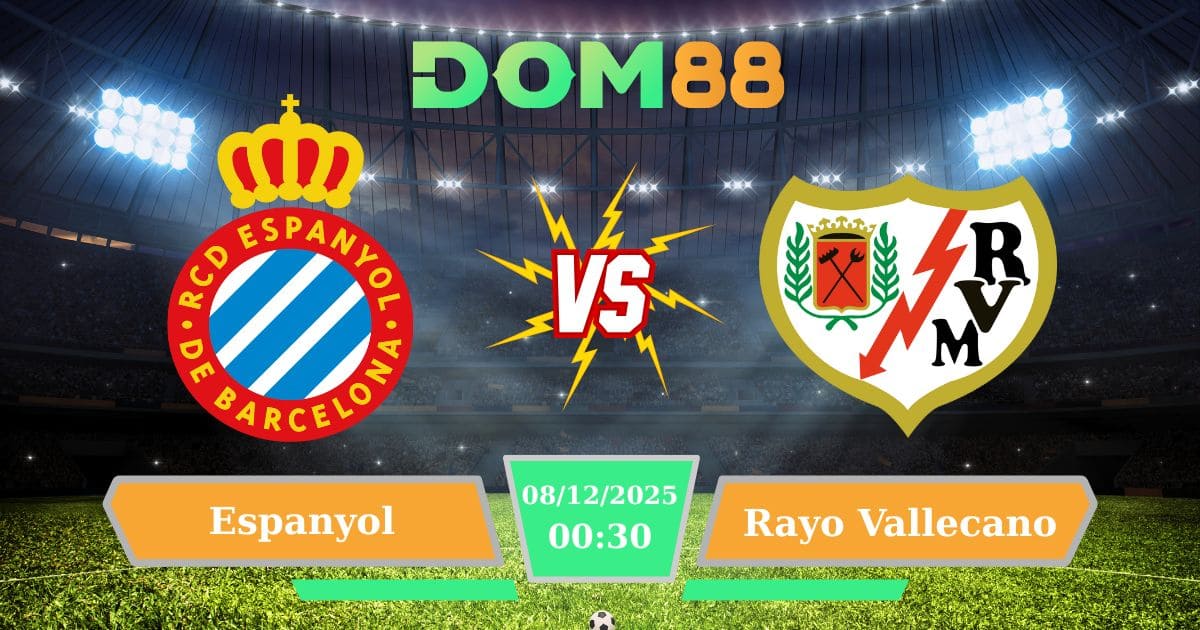 Soi Kèo Espanyol Vs Rayo Vallecano Ngày 08/12/2025