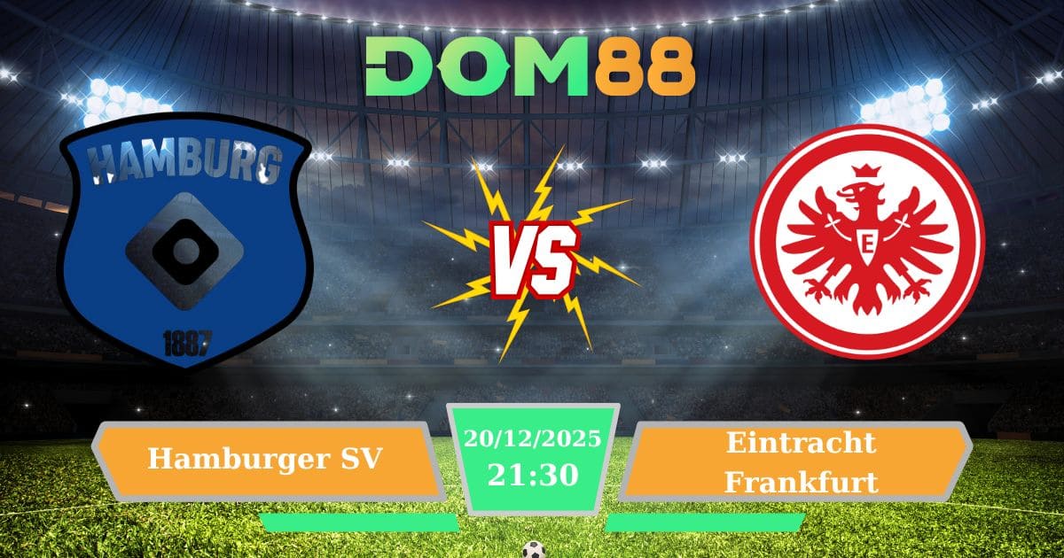 Soi Kèo Hamburger SV Vs Eintracht Frankfurt Ngày 20/12/2025