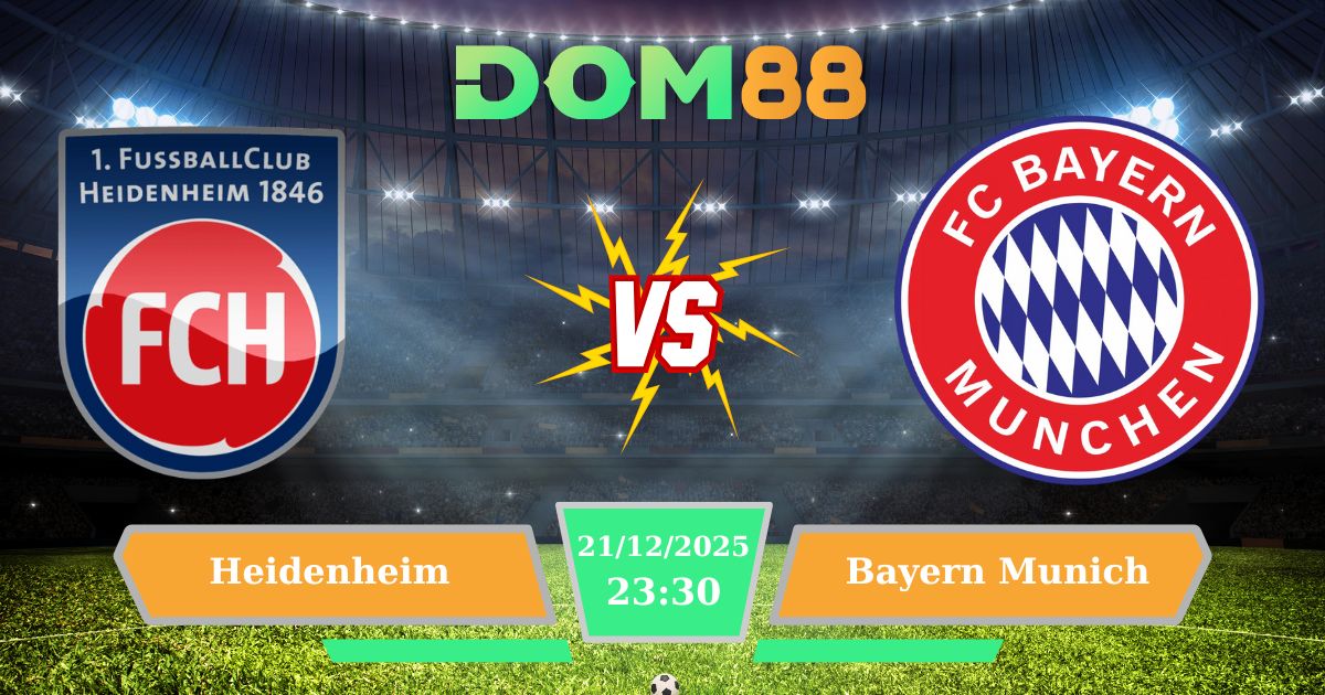 Soi Kèo Heidenheim Vs Bayern Munich Ngày 21/12/2025
