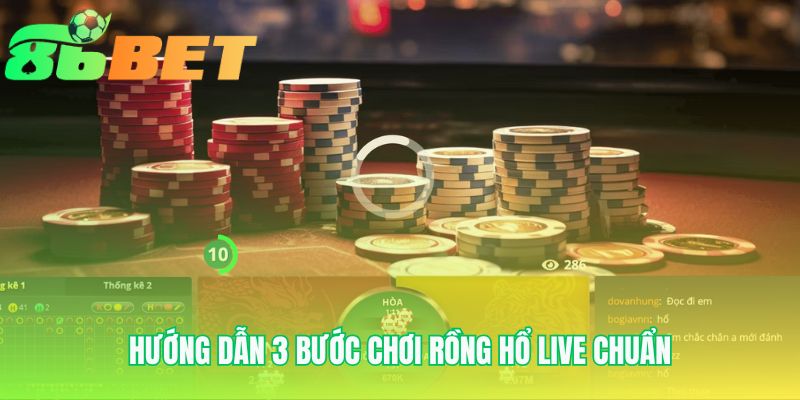 Quy trình đặt cược Rồng Hổ Live gồm ba bước nhanh chóng