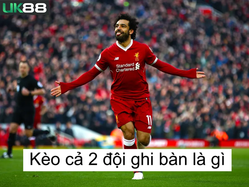 kèo cả 2 đội ghi bàn uk88