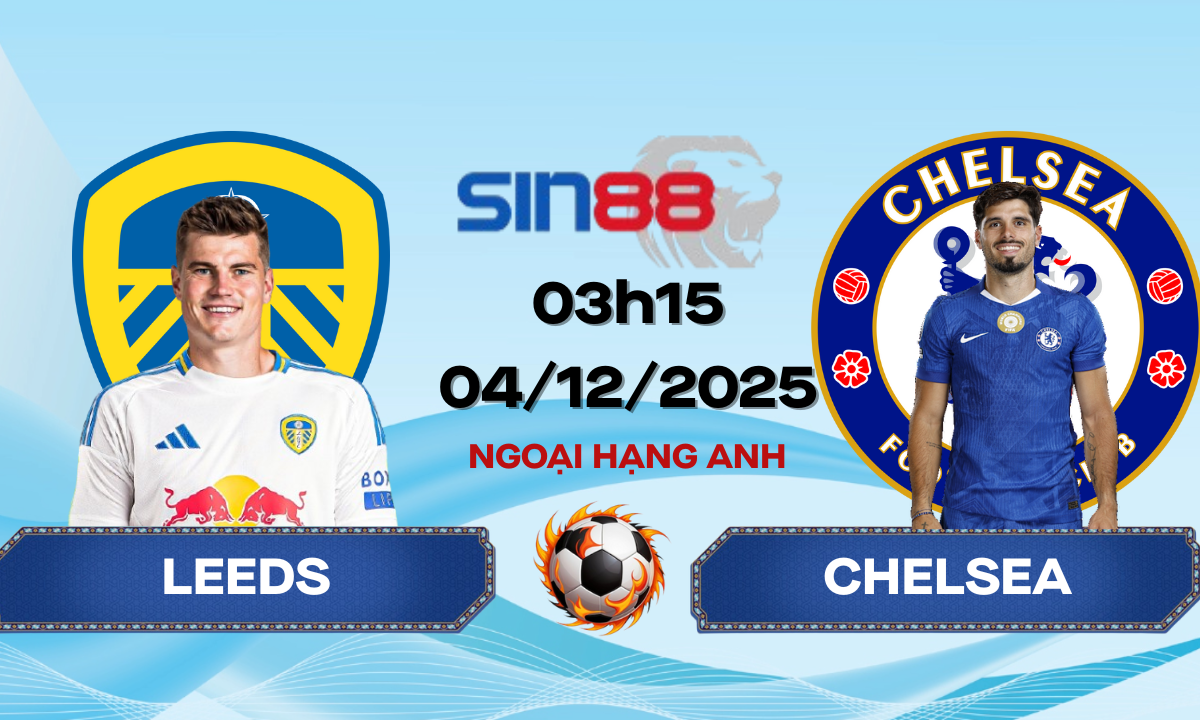 Soi kèo bóng đá Leeds - Chelsea 03h15 ngày 04/12/2025 - Ngoại hạng Anh