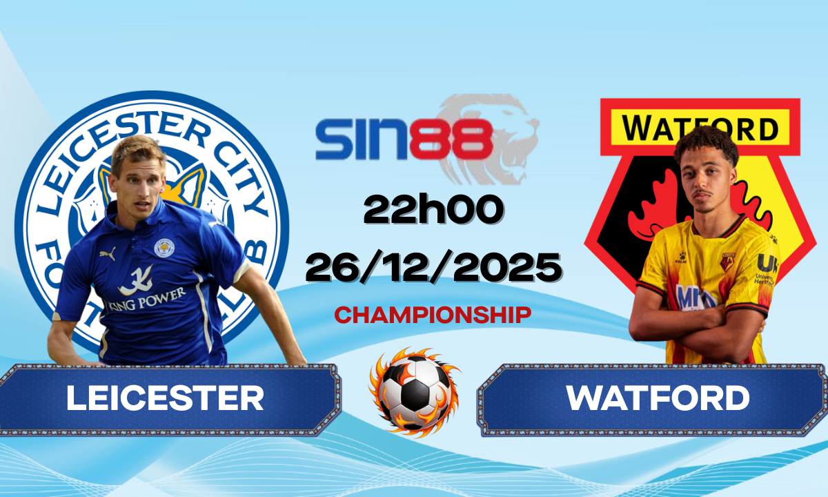 Soi kèo bóng đá Leicester - Watford 22h00 ngày 26/12/2025 - Championship