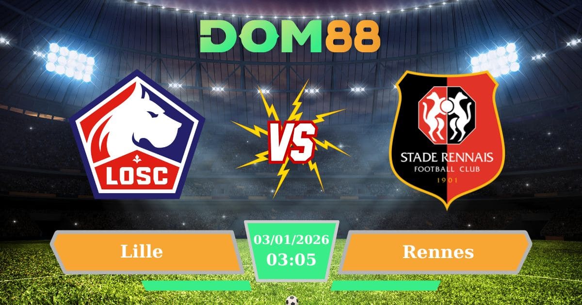 Soi Kèo Giữa Lille Vs Rennes Ngày 04/01/2026