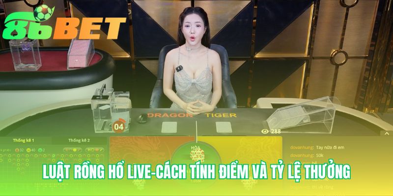 Luật chơi rồng hổ live có tỷ lệ thưởng 1:8 cho cửa Hòa