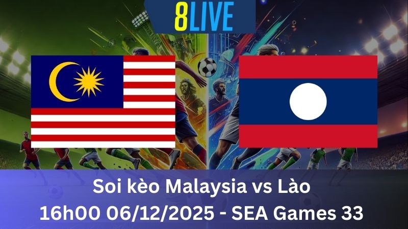 Soi kèo Malaysia vs Lào 16h00 06/12/2025 - SEA Games 33
