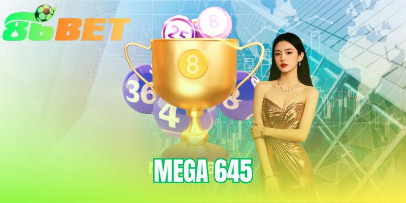 Mega 645 Jackpot 12 Tỷ – Săn Thưởng Tại 86BET
