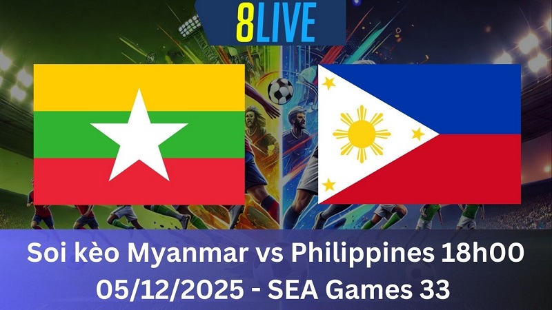 Soi kèo Myanmar vs Philippines 18h00 05/12/2025 – SEA Games 33
