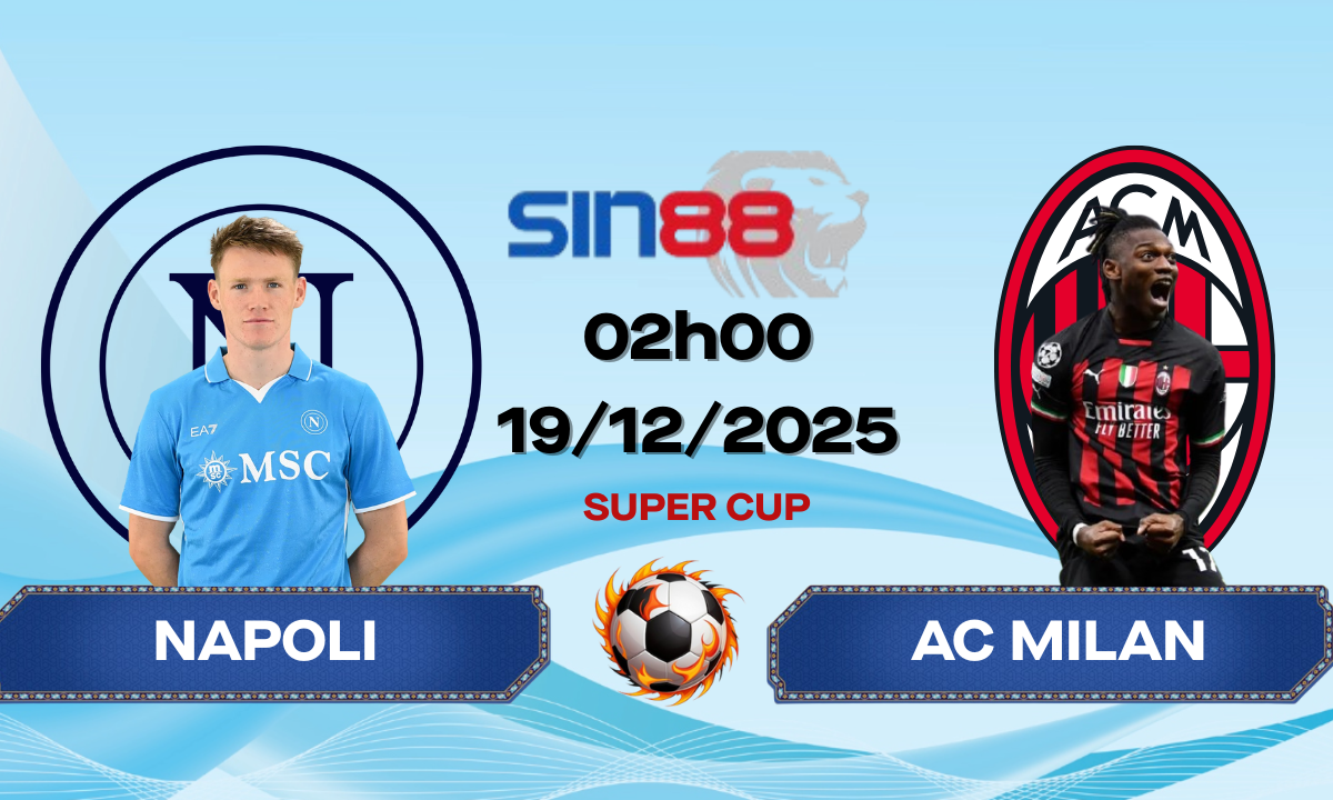 Soi kèo bóng đá Napoli – AC Milan 02h00 ngày 19/12/2025 – Super Cup