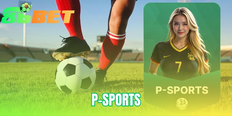 P-Sports - Hướng Dẫn Đọc 3 Loại Kèo Cơ Bản Tại 86BET