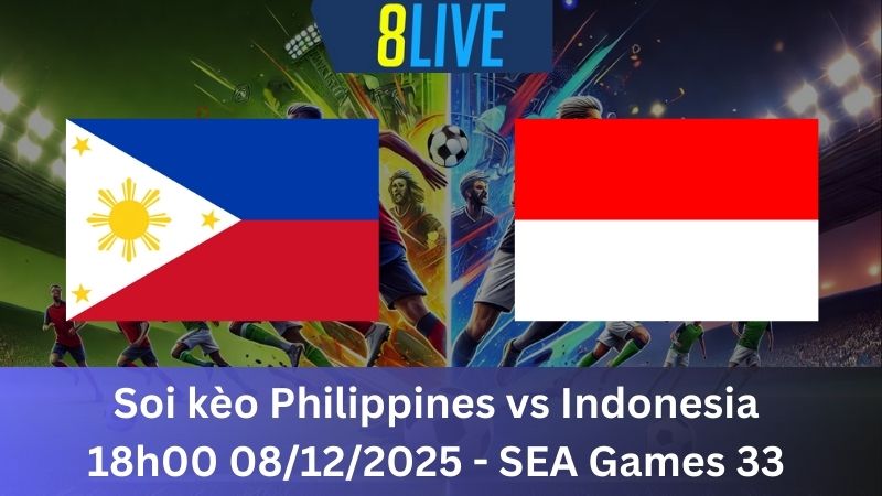Soi kèo Philippines vs Indonesia 18h00 08/12/2025 – SEA Games 33