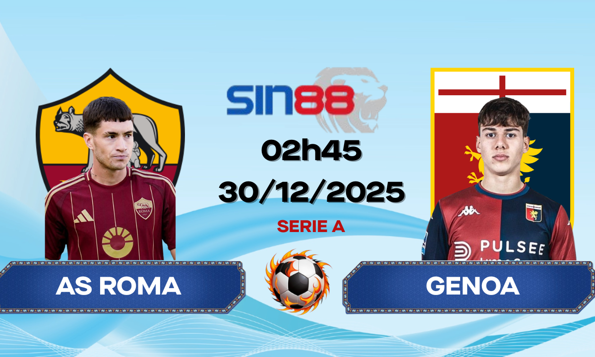 Soi kèo bóng đá AS Roma – Genoa 02h45 ngày 30/12/2025 – Serie A
