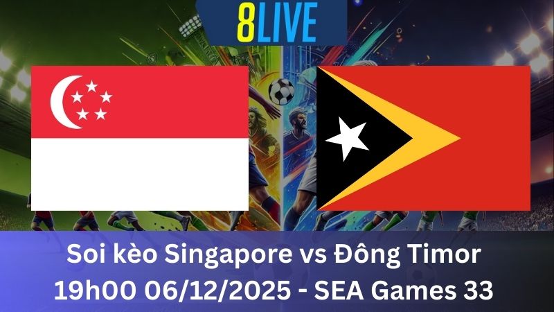 Soi kèo Singapore vs Đông Timor 19h00 06/12/2025 – SEA Games 33