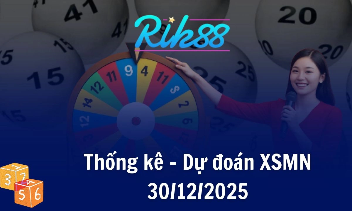 Rik88 Thống Kê – Soi Cầu XSMN 30/12/2025