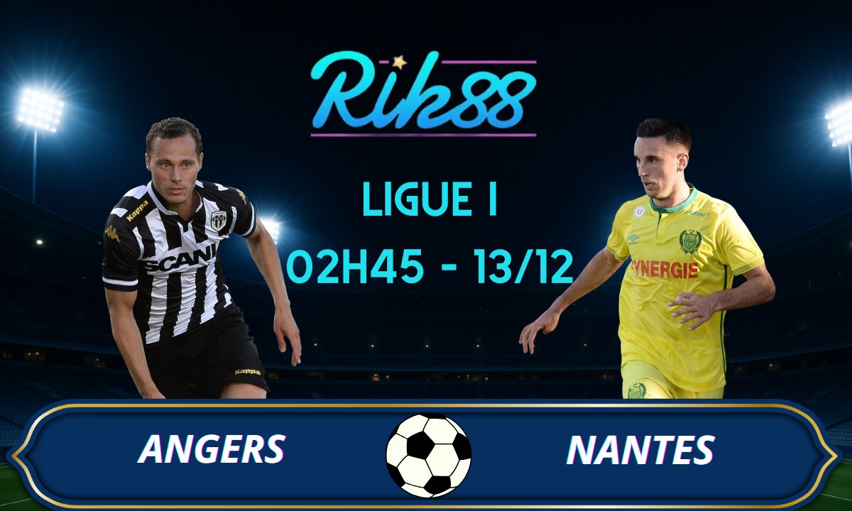 Soi kèo Angers vs Nantes – 02h45 ngày 13/12/2025 – Ligue I