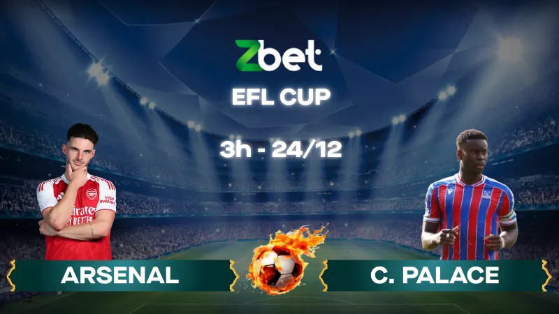 Nhận định soi kèo Arsenal vs Crystal Palace - 03h00 24/12/2025 - EFL Cup