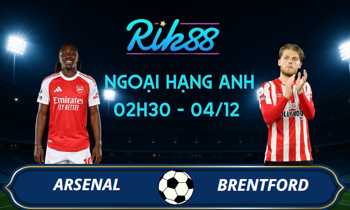 Soi kèo Arsenal vs Brentford – 02h30 ngày 04/12/2025 – Ngoại Hạng Anh