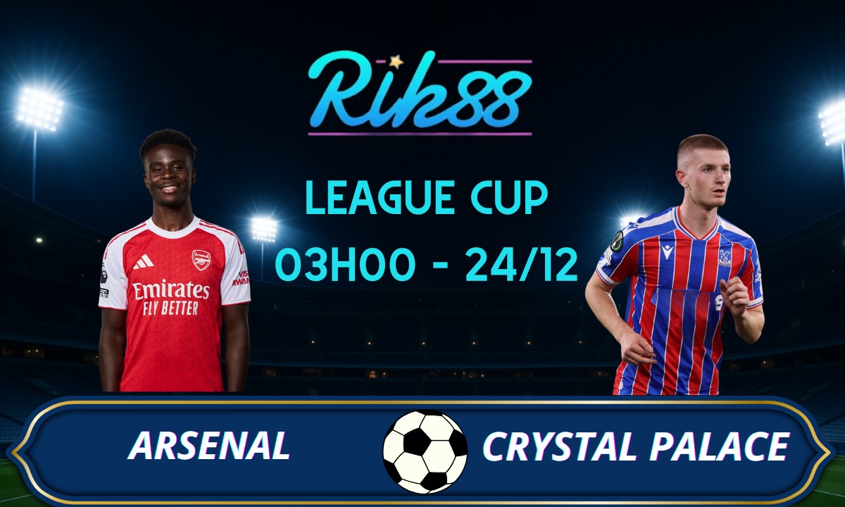 Soi kèo Arsenal vs Crystal Palace – 03h00 ngày 24/12/2025 – League Cup
