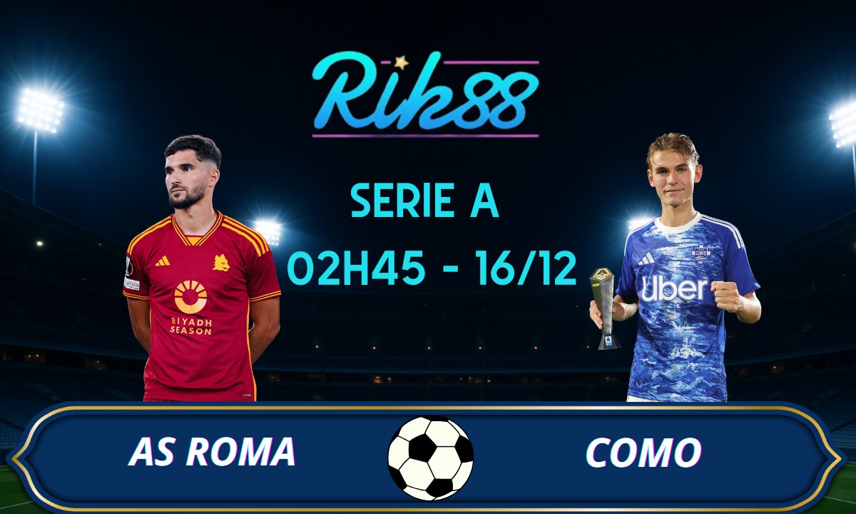 Soi kèo AS Roma vs Como – 02h45 ngày 16/12/2025 – Serie A