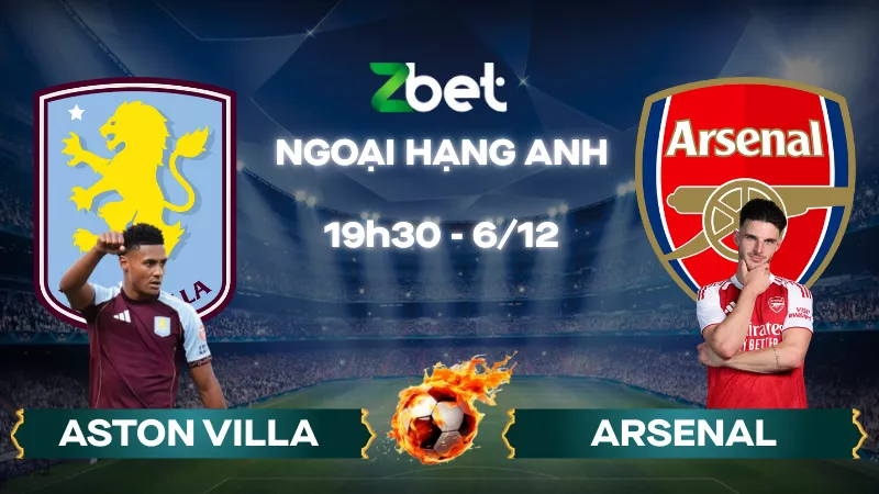 Nhận định soi kèo Aston Villa vs Arsenal - 19h30 06/12/2025 - Ngoại hạng Anh
