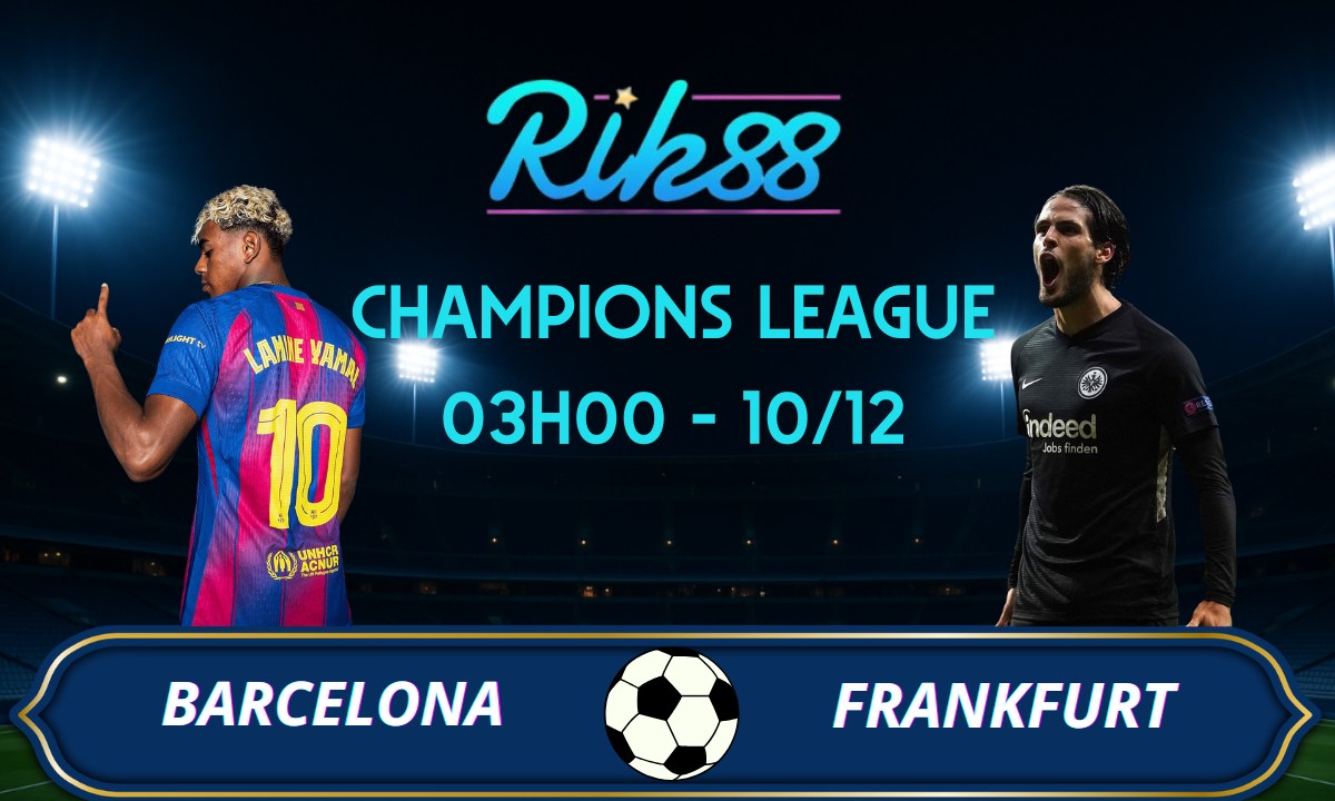 Soi kèo Barcelona vs Frankfurt - 03h00 ngày 10/12/2025 - Champions League