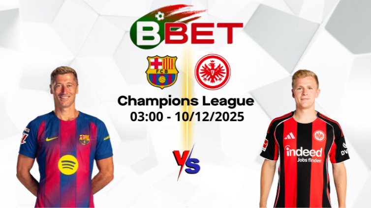 Tỷ lệ trận Barcelona vs Frankfurt | 03:00 10/12/2025 – Champions League