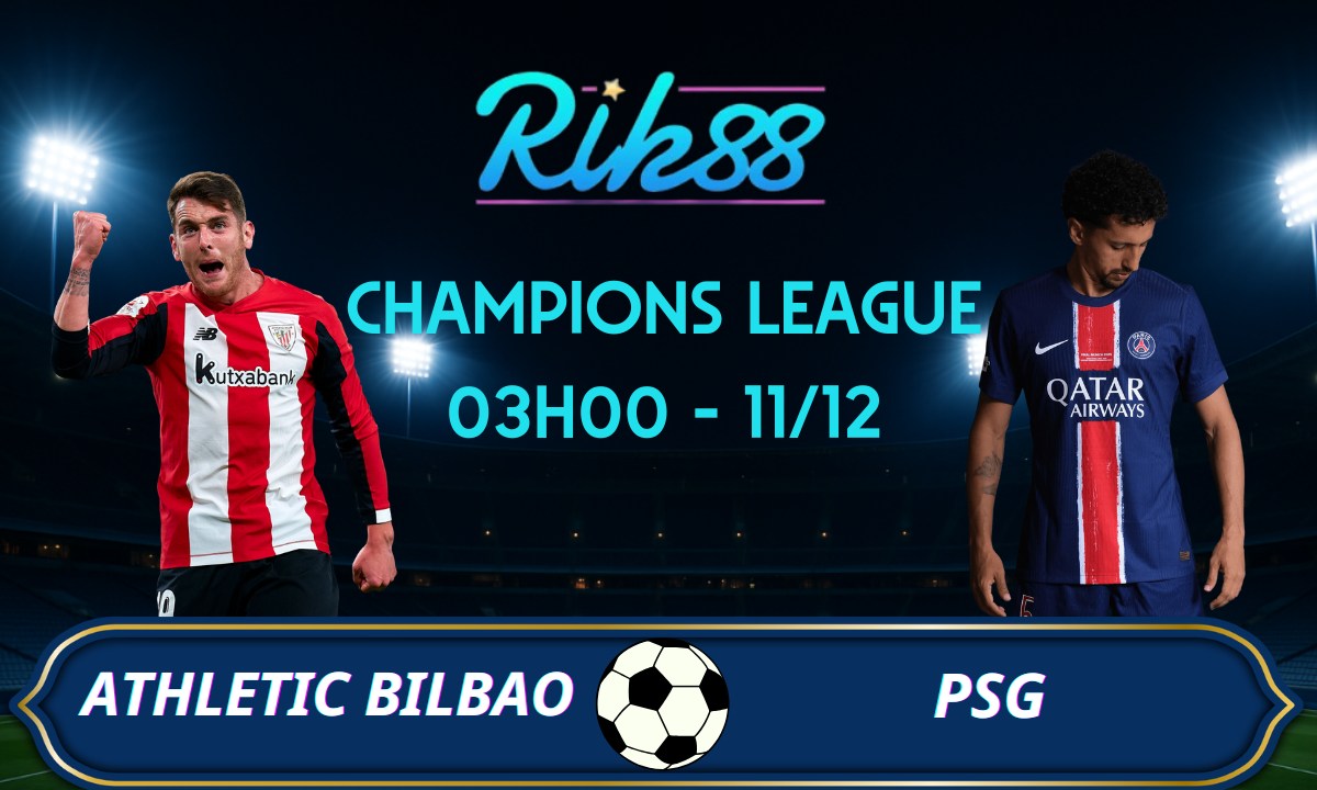 Soi kèo Athletic Bilbao vs PSG - 03h00 ngày 11/12/2025 - Champions League