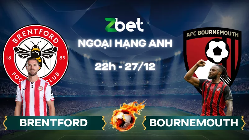 Nhận định soi kèo Brentford vs Bournemouth – 22h00 27/12/2025 – Ngoại hạng Anh
