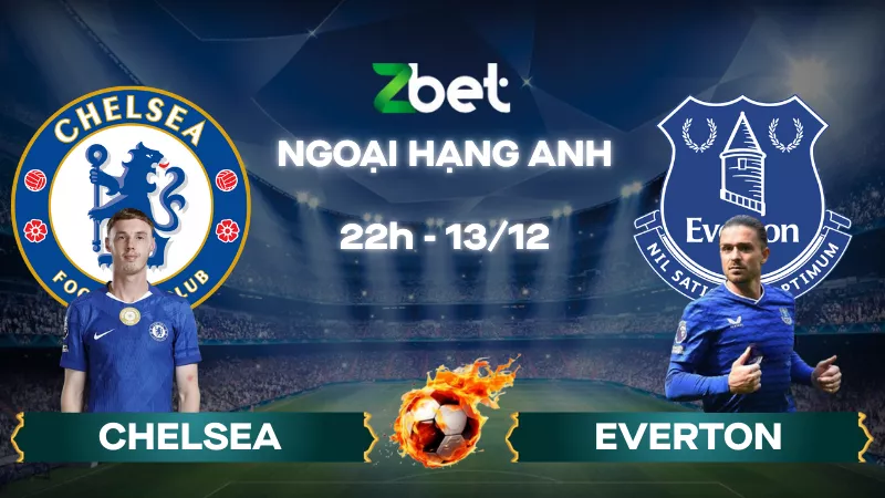 Nhận định soi kèo Chelsea vs Everton - 22h00 13/12/2025 - Ngoại hạng Anh