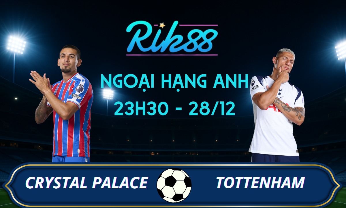 Soi kèo Crystal Palace vs Tottenham - 23h30 ngày 28/12/2025 - Ngoại Hạng Anh