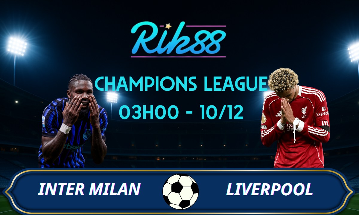 Soi kèo Inter Milan vs Liverpool - 03h00 ngày 10/12/2025 - Champions League