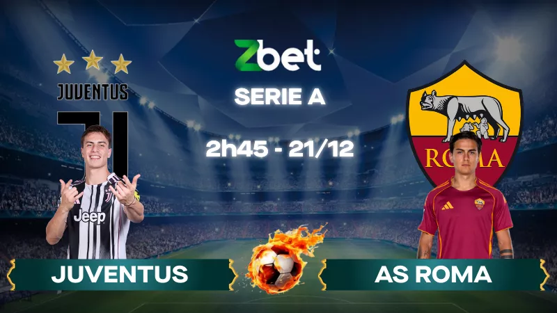 Nhận định soi kèo Juventus vs AS Roma – 02h45 21/12/2025 – Serie A